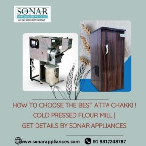 Best-Atta-Chakki-cold-pressed-flour-mill-Get-details-by-Sonar-Appliances